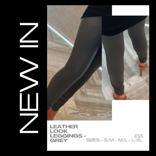 Leather Look Legging - Grey